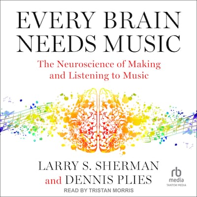 Every Brain Needs Music