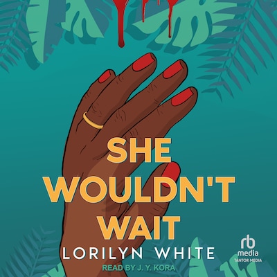 She Wouldn’t Wait