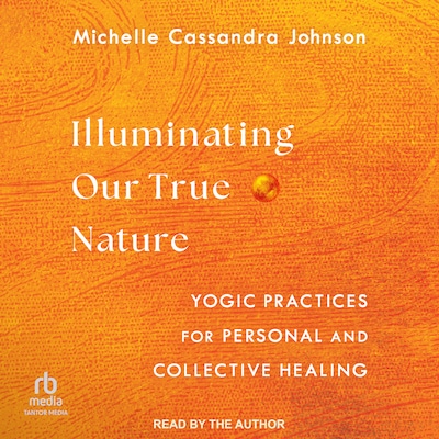 Illuminating Our True Nature