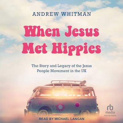When Jesus Met Hippies