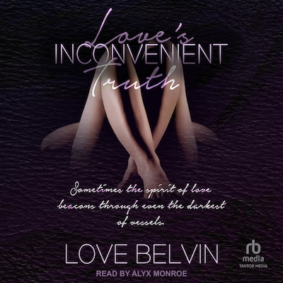 Love's Inconvenient Truth