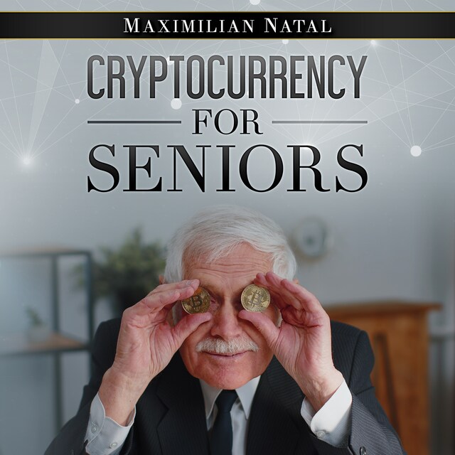 Kirjankansi teokselle Cryptocurrency for Seniors