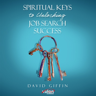 Spiritual Keys to Unlocking Job Search Success