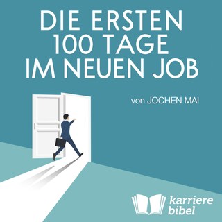 Die ersten 100 Tage im neuen Job als Hörbuch