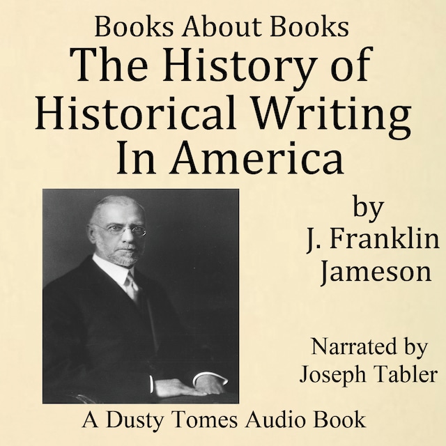 Book cover for The History of Historical Writing in America