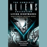 The Complete Aliens Collection: Living Nightmares