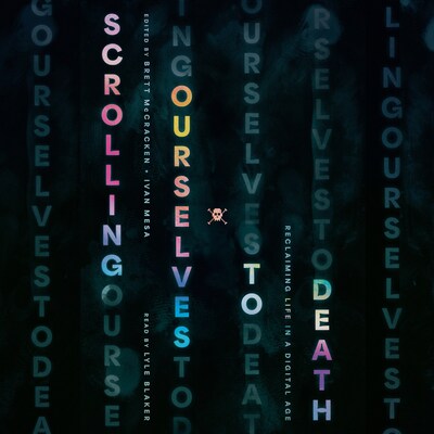 Scrolling Ourselves to Death