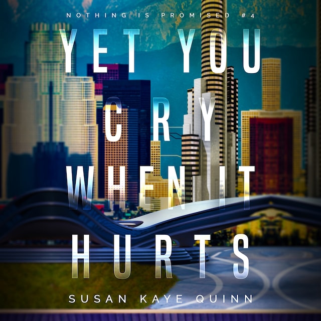 Book cover for Yet You Cry When It Hurts (Nothing is Promised 4)