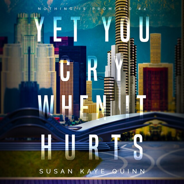 Portada de libro para Yet You Cry When It Hurts (Nothing is Promised 4)