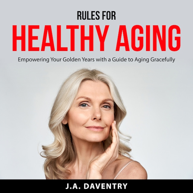 Couverture de livre pour Rules for Healthy Aging