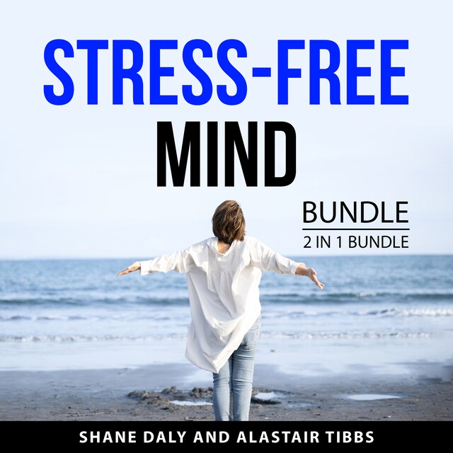 Okładka książki dla Stress-Free Mind Bundle, 2 in 1 Bundle: