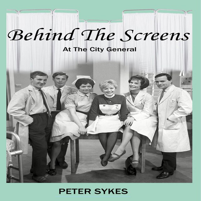 Book cover for Behind the Screens at the City General Hospital