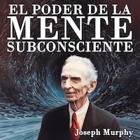 El Poder De La Mente Subconsciente