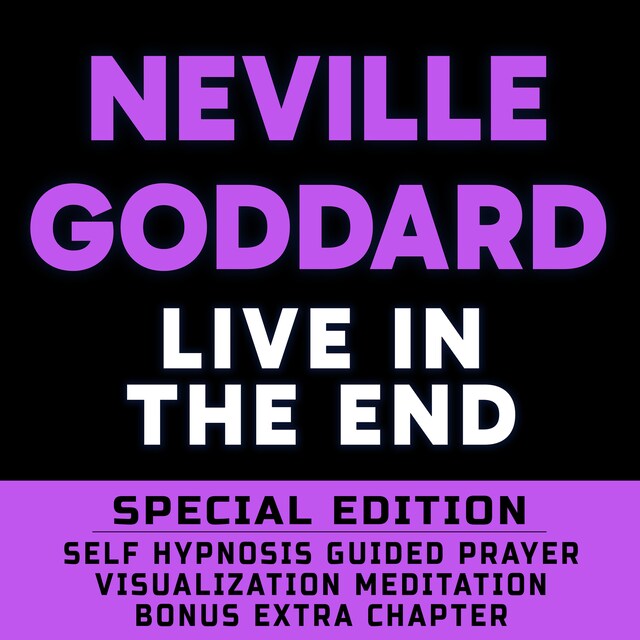 Kirjankansi teokselle Live In The End - SPECIAL EDITION - Self Hypnosis Guided Prayer Meditation Visualization