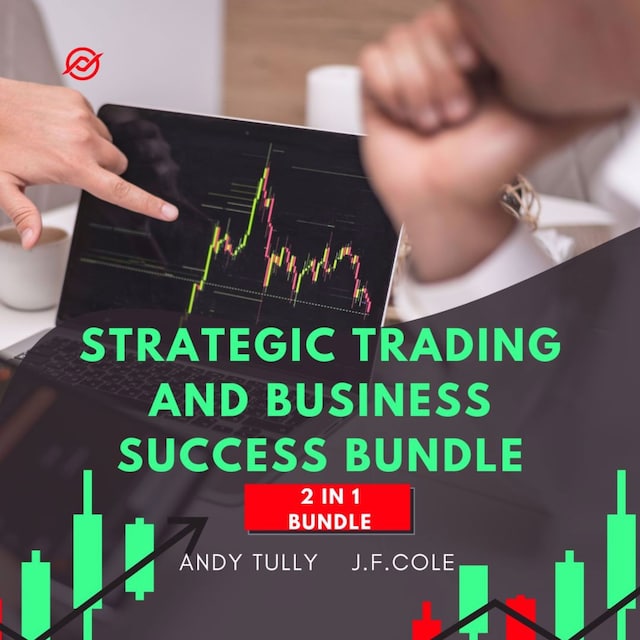 Kirjankansi teokselle Strategic Trading and Business Success Bundle, 2 in 1 Bundle