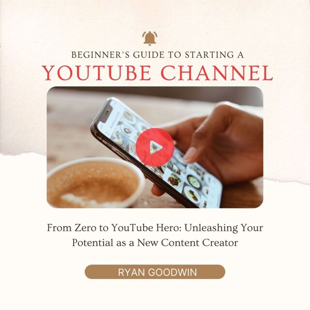 Book cover for Beginner's Guide To Starting a YouTube Channel