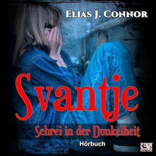 Svantje - Schrei in der Dunkelheit als Hörbuch
