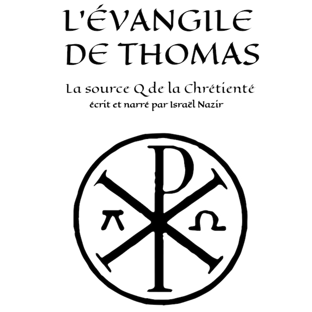 Couverture de livre pour L'Evangile de Thomas : la source Q de la Chrétienté