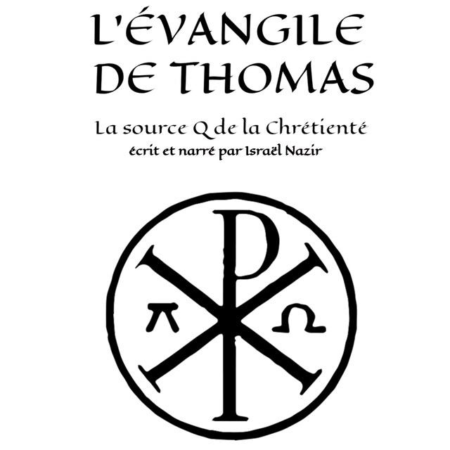 Couverture de livre pour L'Evangile de Thomas : la source Q de la Chrétienté