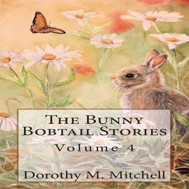 Kirjankansi teokselle The Bunny Bobtail Stories:  Volume 4