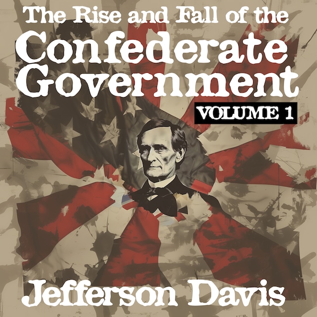 Buchcover für The Rise and Fall of the Confederate Government