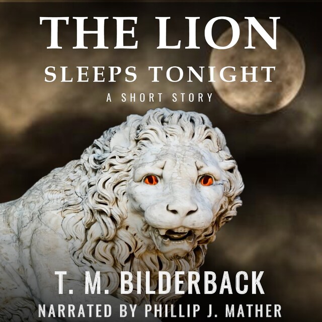 Book cover for The Lion Sleeps Tonight - A Short Story
