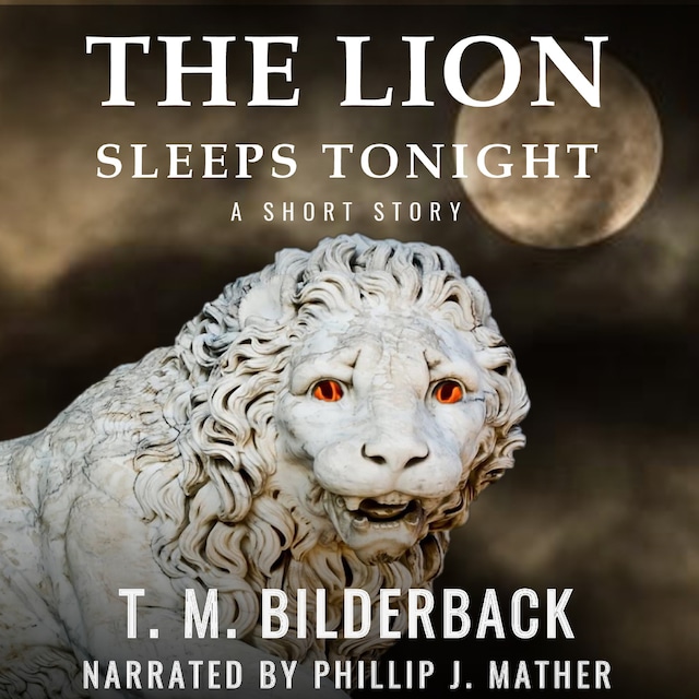 Bokomslag för The Lion Sleeps Tonight - A Short Story