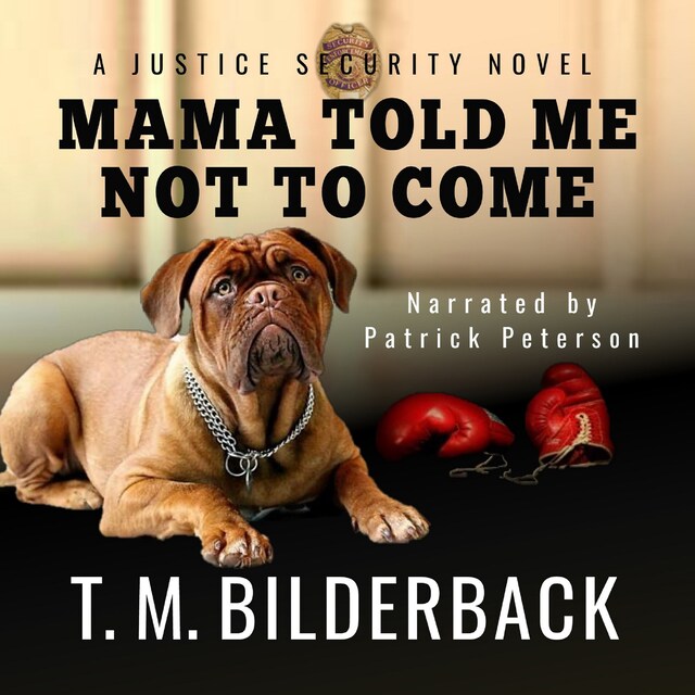Book cover for Mama Told Me Not To Come - A Justice Security Novel