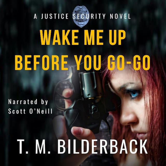 Book cover for Wake Me Up Before You Go-Go - A Justice Security Novel