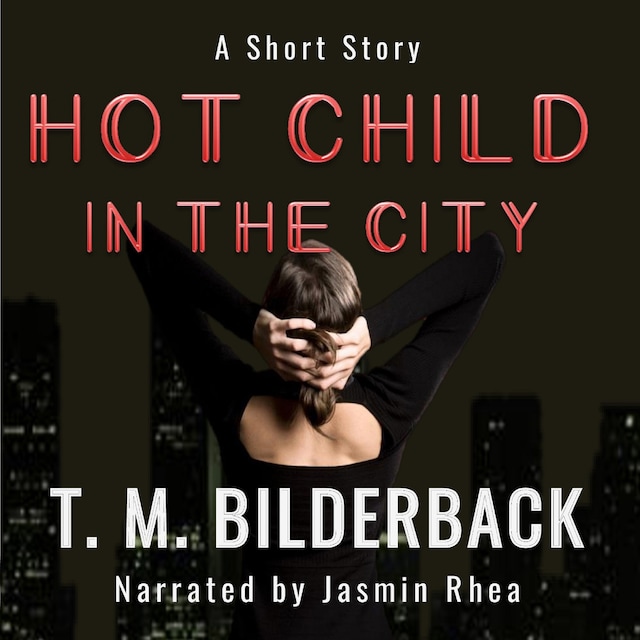 Book cover for Hot Child In The City - A Short Story