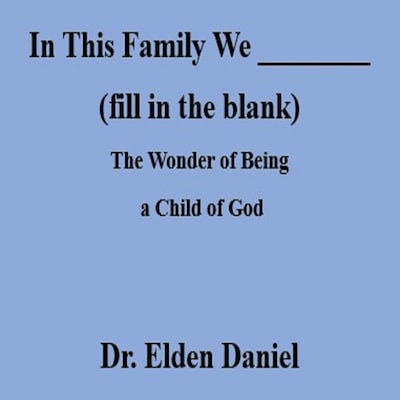 In This Family We (fill in the blank)