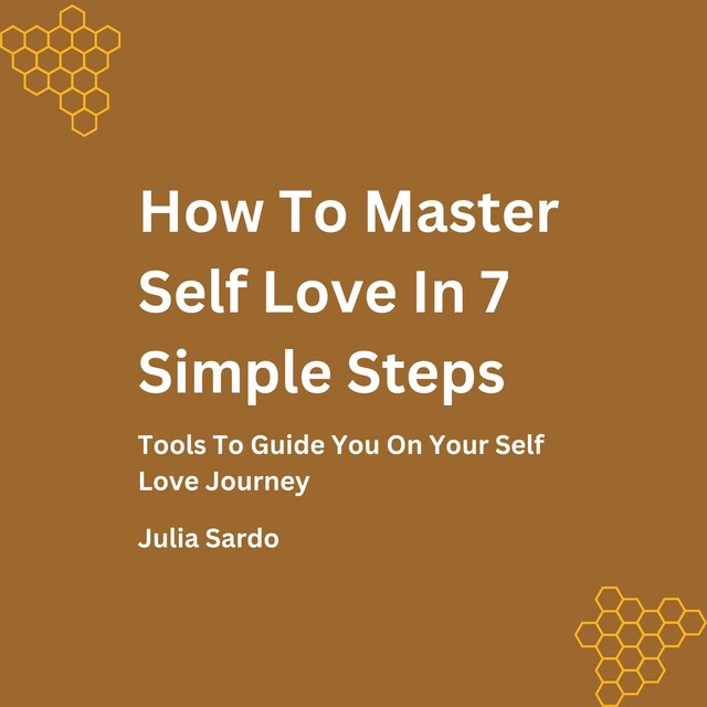 Book cover for How To Master Self Love In 7Simple Steps