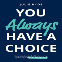 You Always Have a Choice
