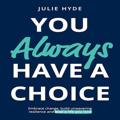 You Always Have a Choice