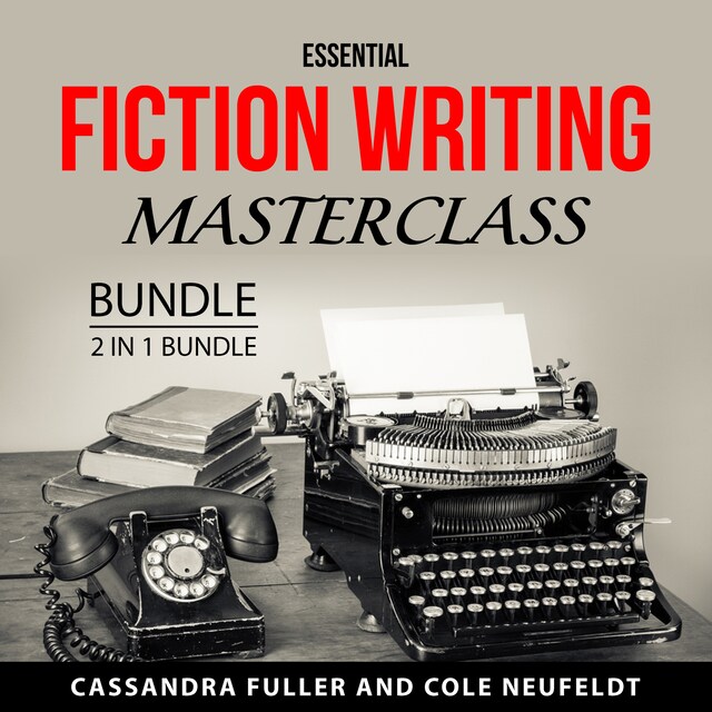 Couverture de livre pour Essential Fiction Writing Masterclass Bundle, 2 in 1 Bundle