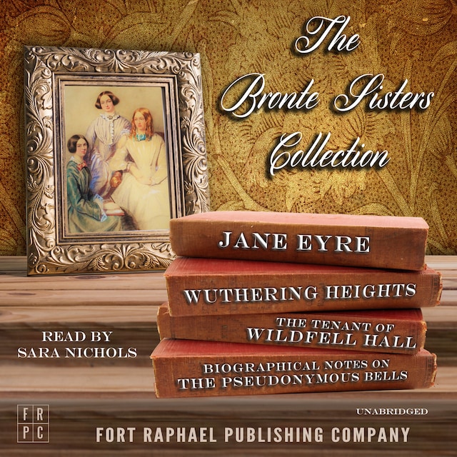 Bogomslag for The Brontë Sisters Collection - Jane Eyre - Wuthering Heights - The Tenant of Wildfell Hall - Unabridged