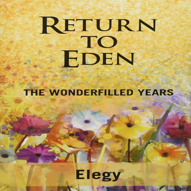 Book cover for Return to Eden:  The Wonderfilled Years