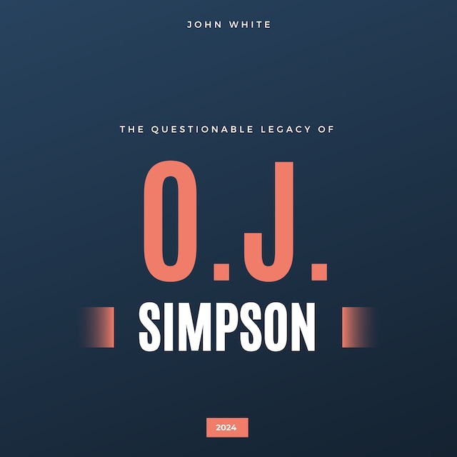 Book cover for The Questionable Legacy of O.J. Simpson