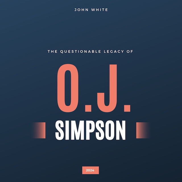 Kirjankansi teokselle The Questionable Legacy of O.J. Simpson