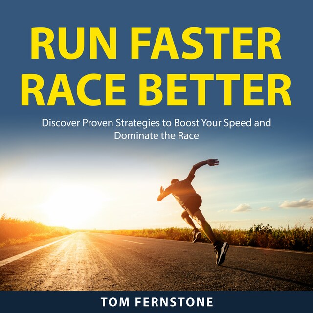 Couverture de livre pour Run Faster Race Better