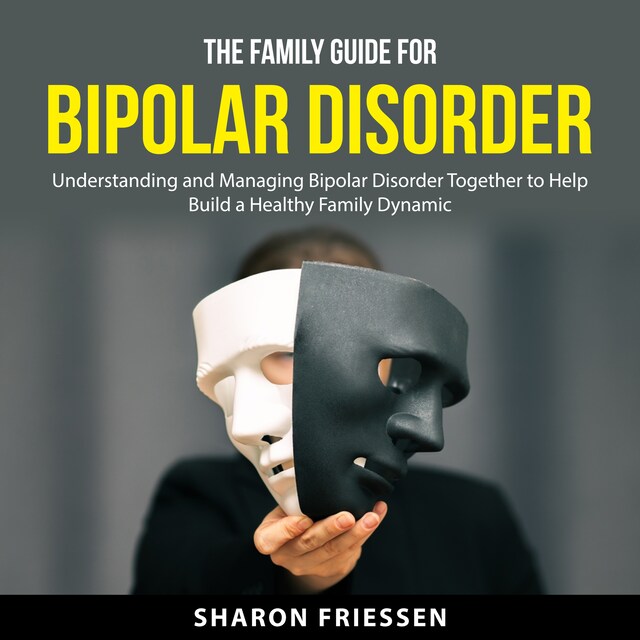 Couverture de livre pour The Family Guide for Bipolar Disorder