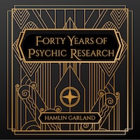 Forty Years of Psychic Research
