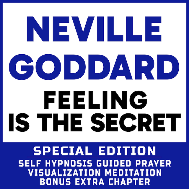 Book cover for Feeling Is The Secret - SPECIAL EDITION - Self Hypnosis Guided Prayer Meditation Visualization