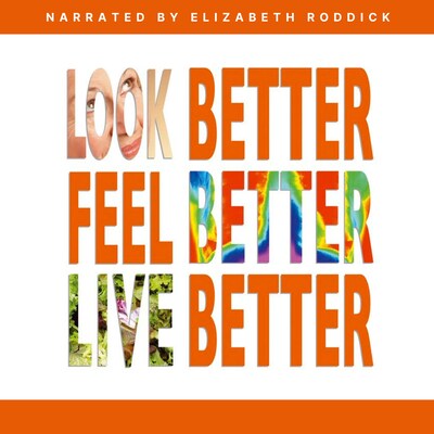 Look Better, Feel Better, Live Better