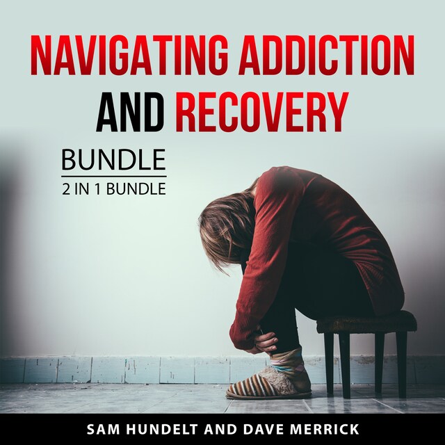 Bokomslag for Navigating Addiction and Recovery Bundle, 2 in 1 Bundle