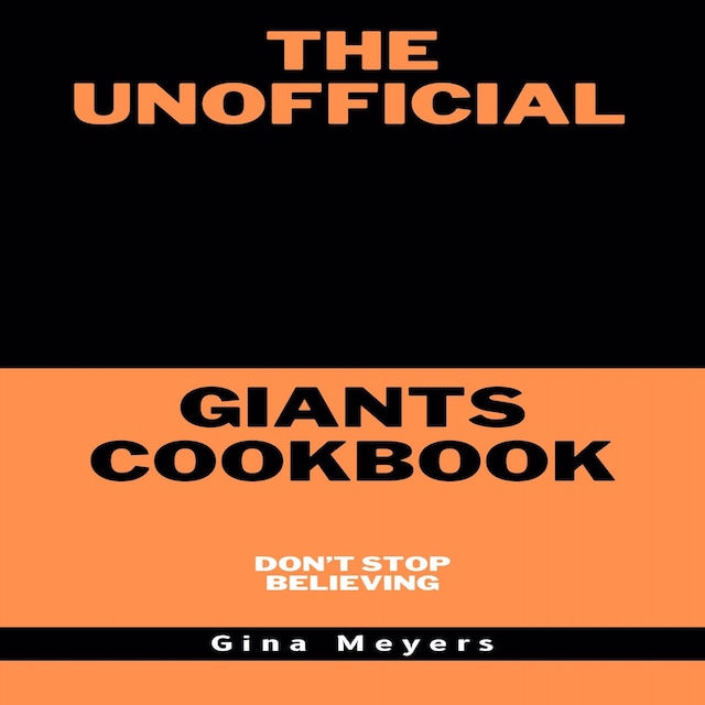 Boekomslag van The Unofficial Giants Cookbook, Don't Stop Believing