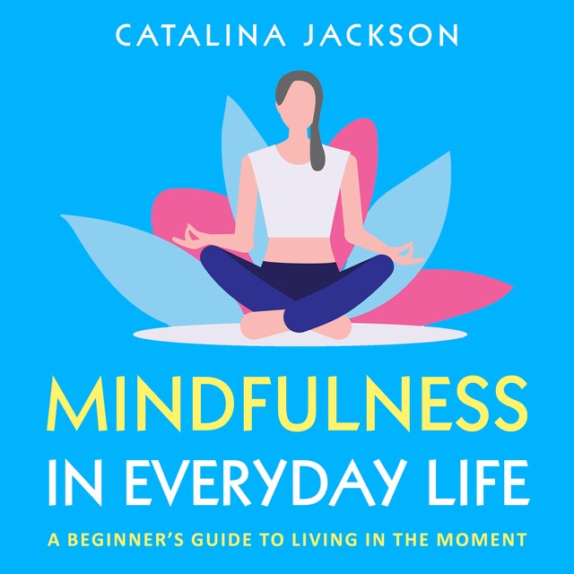 Kirjankansi teokselle Mindfulness in Everyday Life