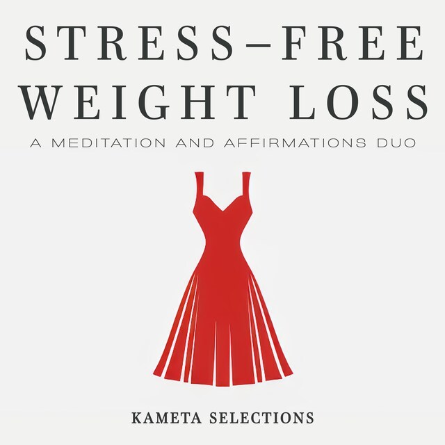 Okładka książki dla Stress-Free Weight Loss: A Meditation and Affirmations Duo