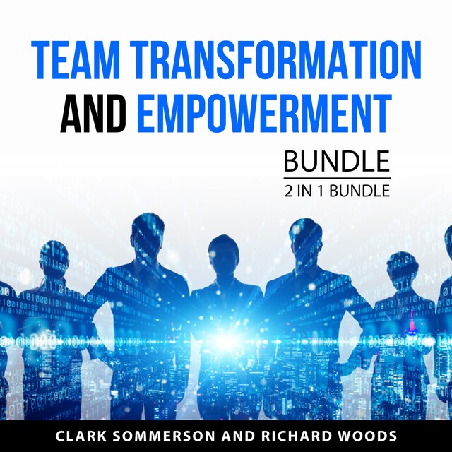 Kirjankansi teokselle Team Transformation and Empowerment Bundle, 2 in 1 Bundle