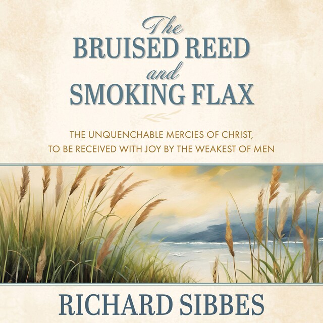 Couverture de livre pour The Bruised Reed and Smoking Flax